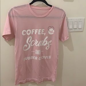 Coffee, Scrubs, and Rubber Gloves Tee